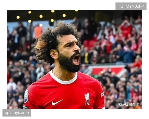 萨拉赫状态火热,化身现代足球战术核心引擎